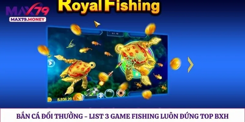 Bắn Cá Đổi Thưởng - List 3 Game Fishing Luôn Đứng Top BXH
