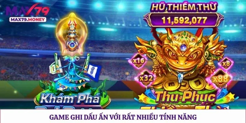 Game ghi dấu ấn với rất nhiều tính năng 