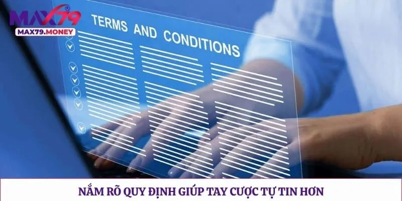 Nắm rõ quy định giúp tay cược tự tin hơn