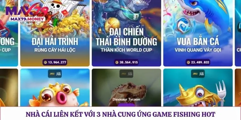 Nhà cái liên kết với 3 nhà cung ứng game fishing hot