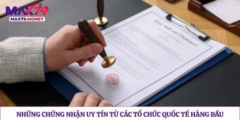 Những chứng nhận uy tín từ các tổ chức quốc tế hàng đầu